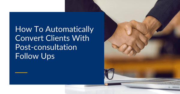 Convert clients - Post-consultation automation