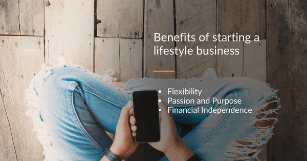 Benefits of starting a lifestyle business